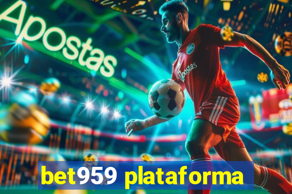 bet959 plataforma